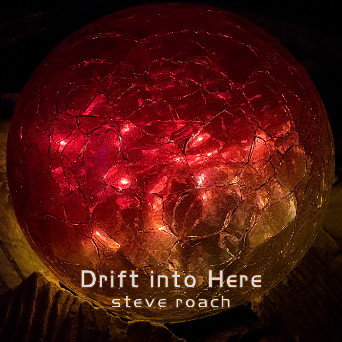 Steve Roach &mdash; Drift Into Here