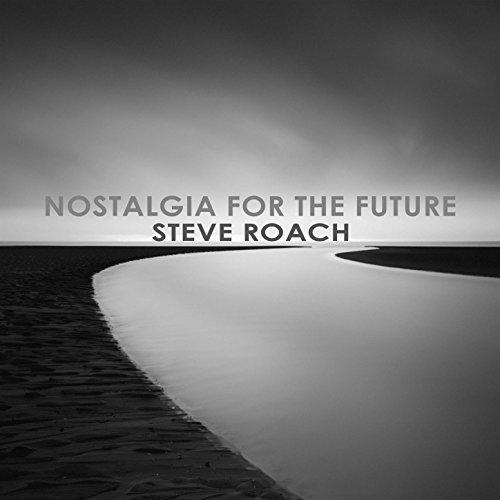 Steve Roach — Nostalgia for the Future