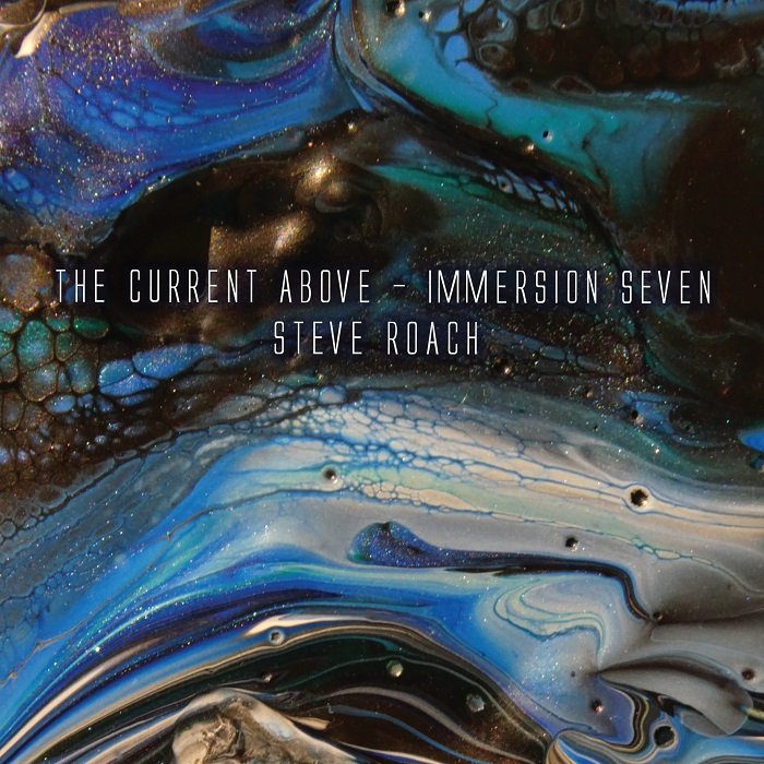 Steve Roach &mdash; The Current Above - Immersion Seven
