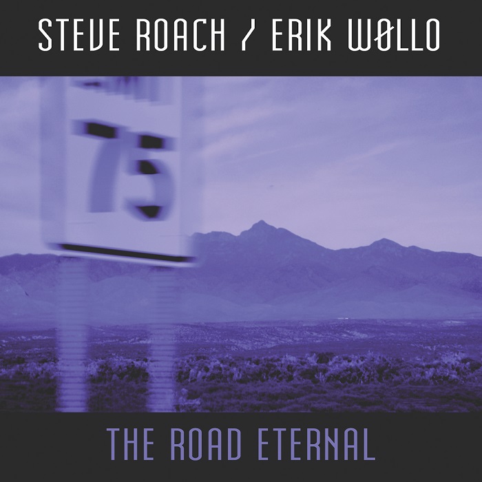 Steve Roach & Erik Wøllo — The Road Eternal