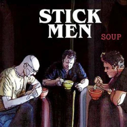 Stick Men — Soup