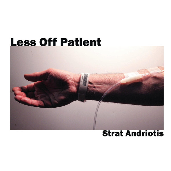 Strat Andriotis — Less Off Patient