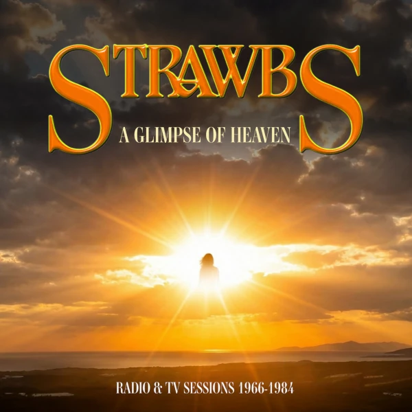 Strawbs &mdash; A Glimpse of Heaven: Radio & TV Sessions 1966-1984