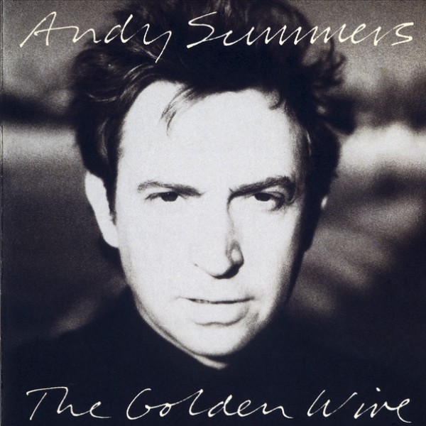 Andy Summers — The Golden Wire