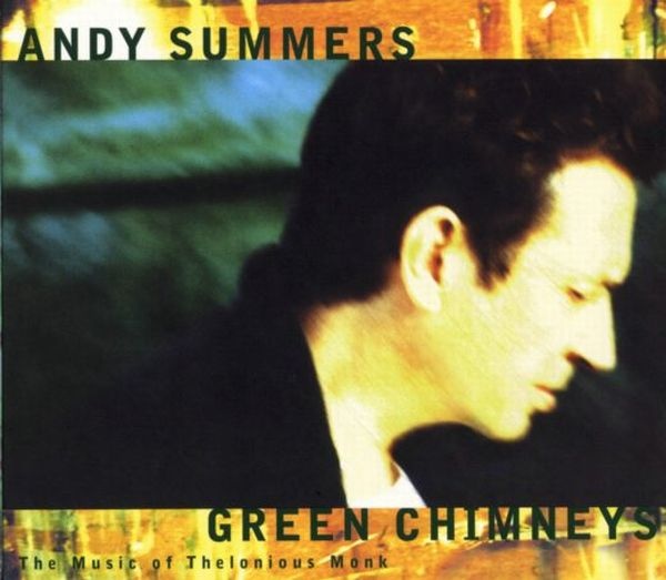Andy Summers — Green Chimneys: The Music of Thelonious Monk