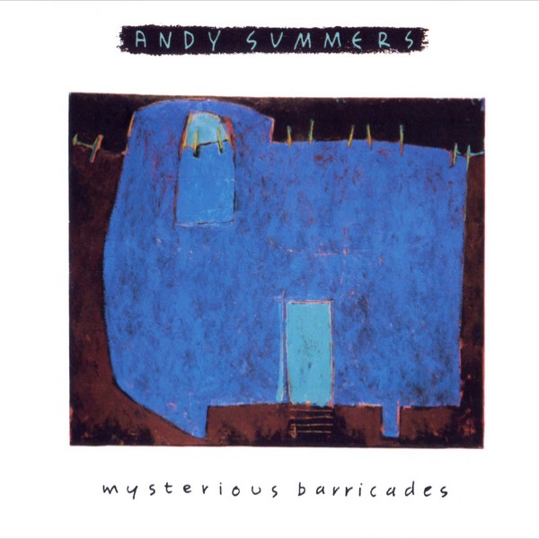 Andy Summers — Mysterious Barricades