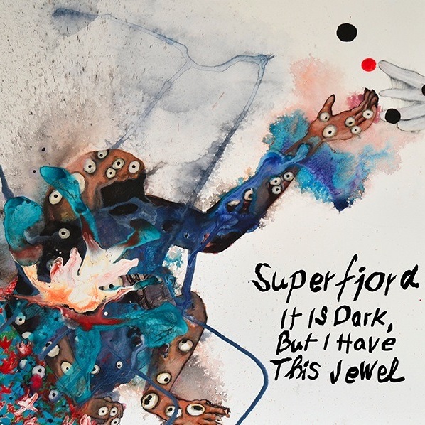 Superfjord — It Is Dark, but I Have This Jewel