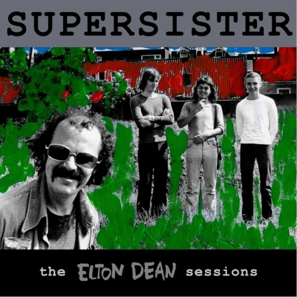 Supersister — The Elton Dean Sessions