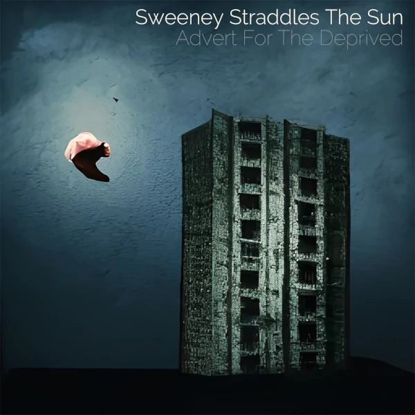 Sweeney Straddles the Sun — Advert for the Deprived