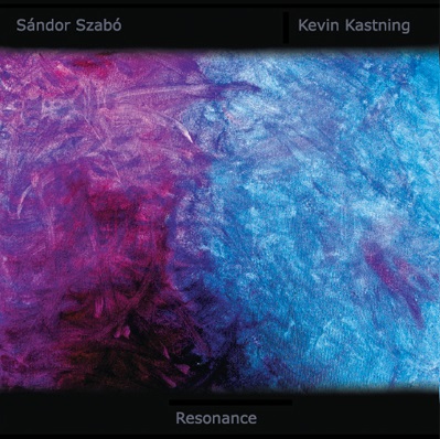 Sándor Szabó / Kevin Kastning — Resonance
