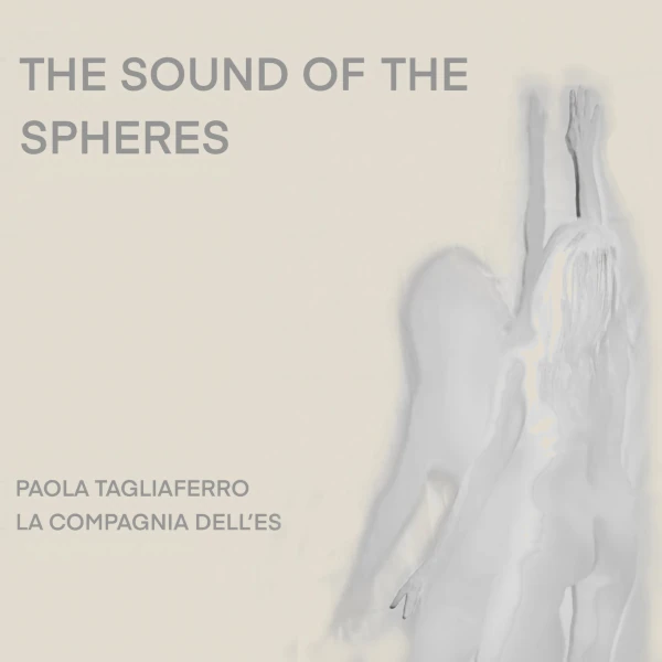 Paola Tagliaferro / La Compagnia dell'Es &mdash; The Sound of the Spheres