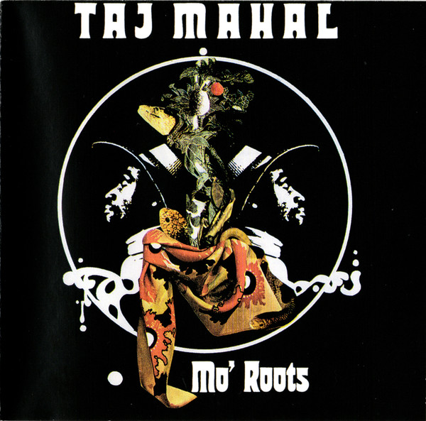 Taj Mahal — Mo' Roots