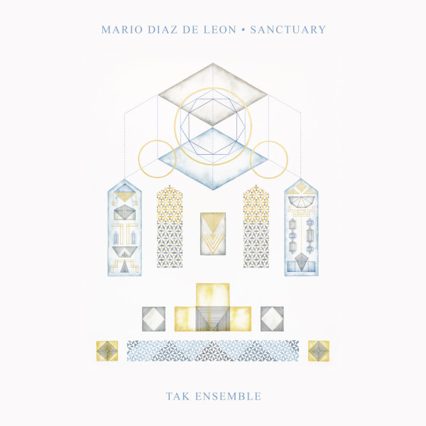 TAK Ensemble — Mario Diaz de Leon - Sanctuary