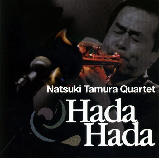 Natsuki Tamura Quartet — Hada Hada
