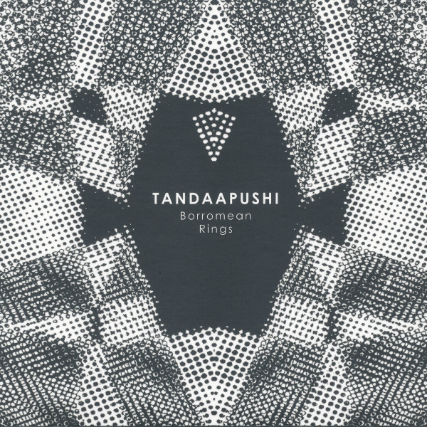 Tandaapushi — Borromean Rings