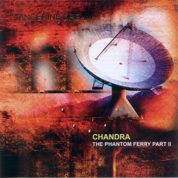 Tangerine Dream — Chandra - The Phantom Ferry Part II