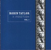 Robin Taylor — X Position, Vol. 1