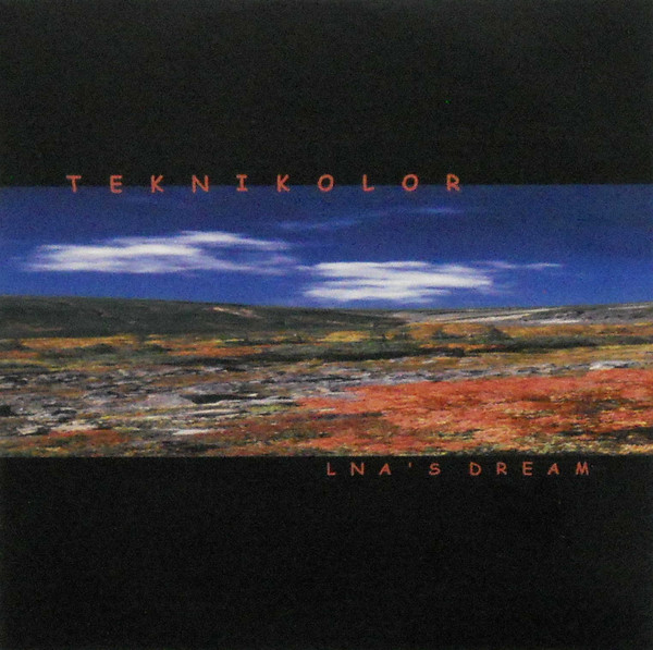 Teknikolor — LNA's Dream