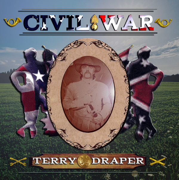 Terry Draper — Civil War... and Other love Songs