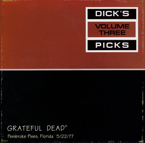 Grateful Dead —  Dick's Picks Volume Three: Pembroke Pines, Florida 5/22/77 