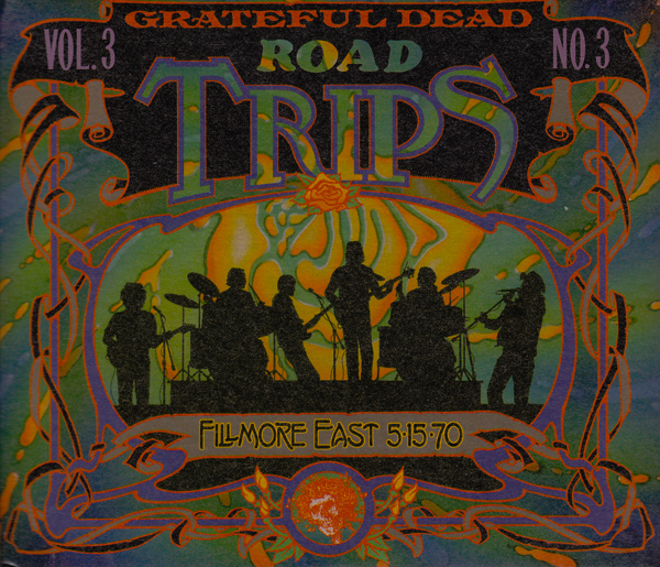 Grateful Dead — Road Trips Vol. 3 No. 3: Fillmore East 5-15-70