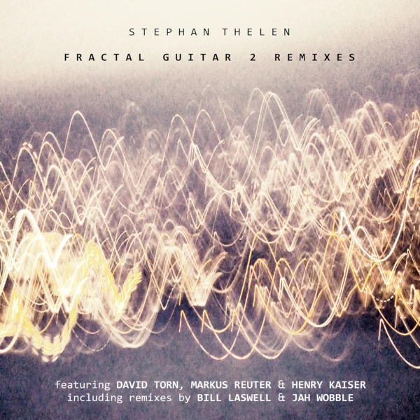 Stephan Thelen — Fractal Guitar 2 Remixes