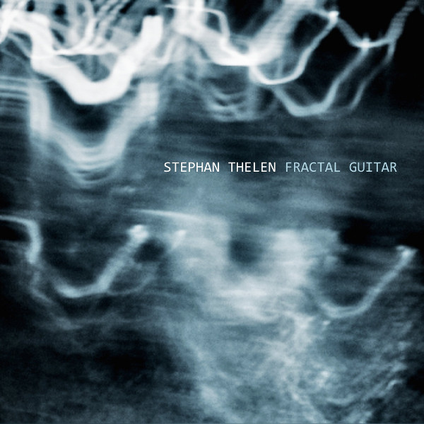 Stephan Thelen — Fractal Guitar