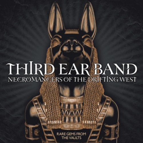 Third Ear Band — Necromancers Of The Drifting West