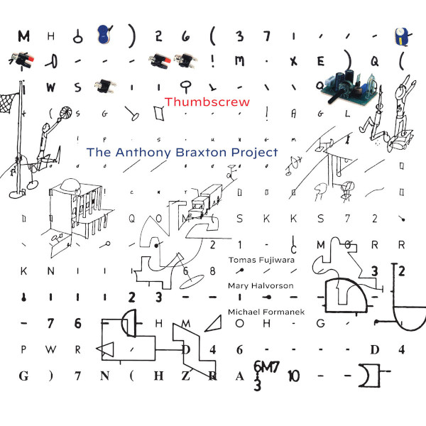 Thumbscrew — The Anthony Braxton Project