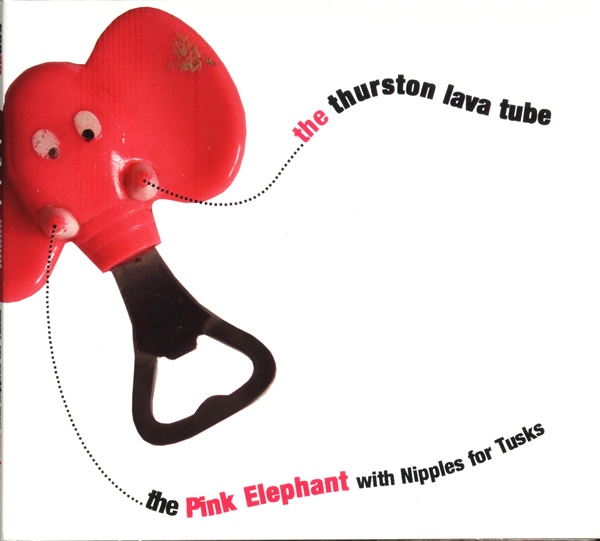 The Thurston Lava Tube — The Pink Elephant with Nipples for Tusks