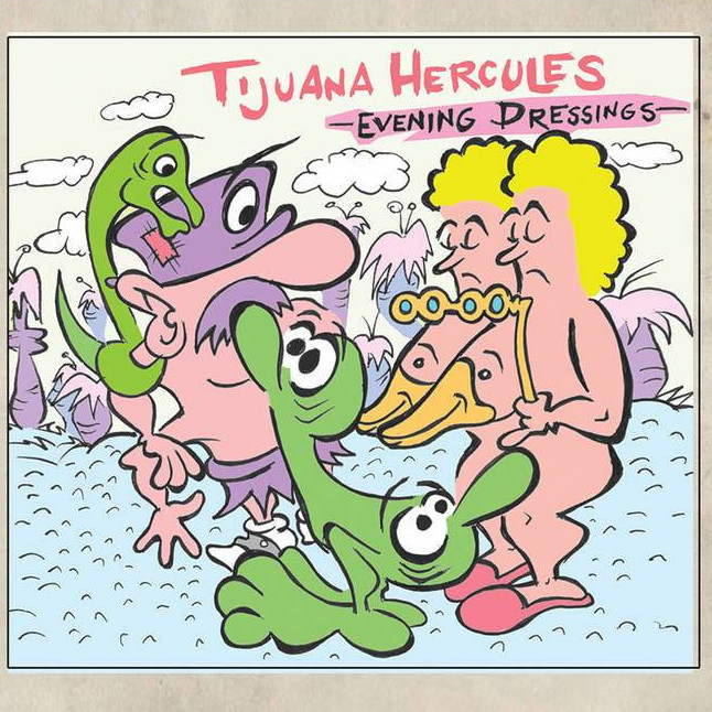 Tijuana Hercules — Evening Dressings