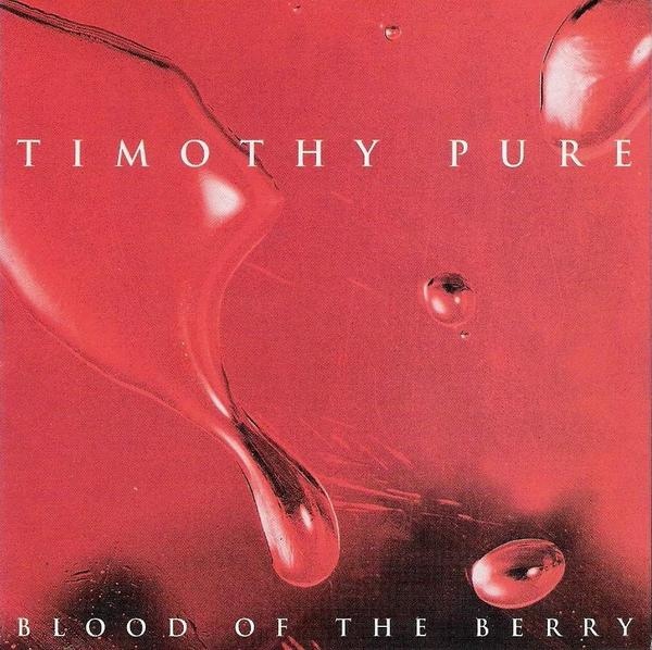 Timothy Pure — Blood of the Berry