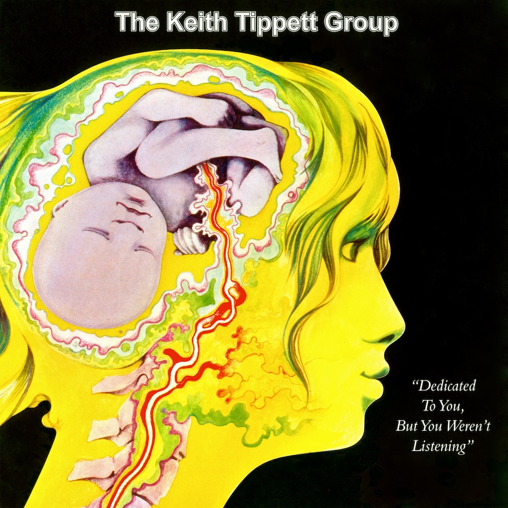 The Keith Tippett Group — Dedicated to You, but You Weren't Listening