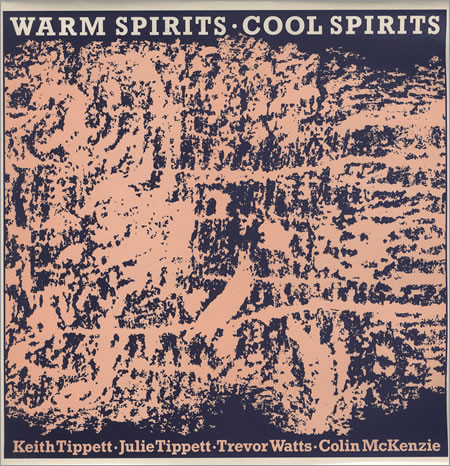 Keith Tippett / Julie Tippetts / Trevor Watts / Colin McKenzie — Warm Spirits - Cool Spirits