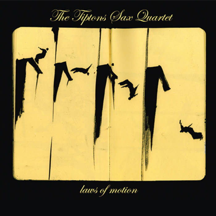 The Tiptons Sax Quartet — Laws of Motion