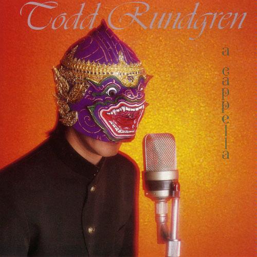 Todd Rundgren — A Capella