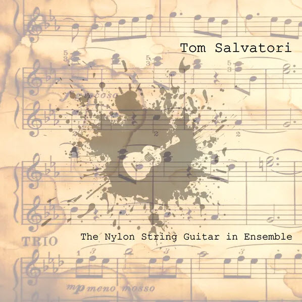 Tom Salvatori — The Nylon String Guitar In Ensemble