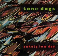Tone Dogs — Ankety Low Day