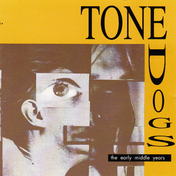 Tone Dogs — The Early Middle Years