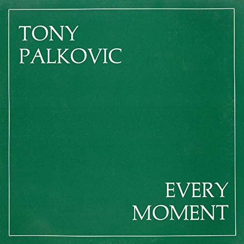 Tony Palkovic — Every Moment