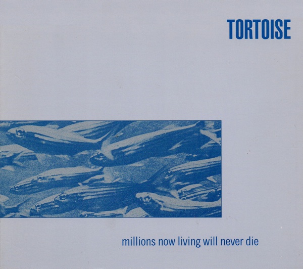 Tortoise — Millions Now Living Will Never Die