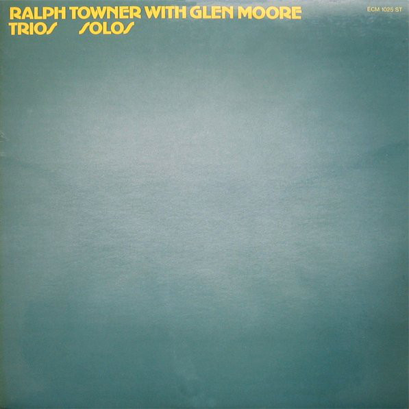 Ralph Towner with Glen Moore — Trios / Solos