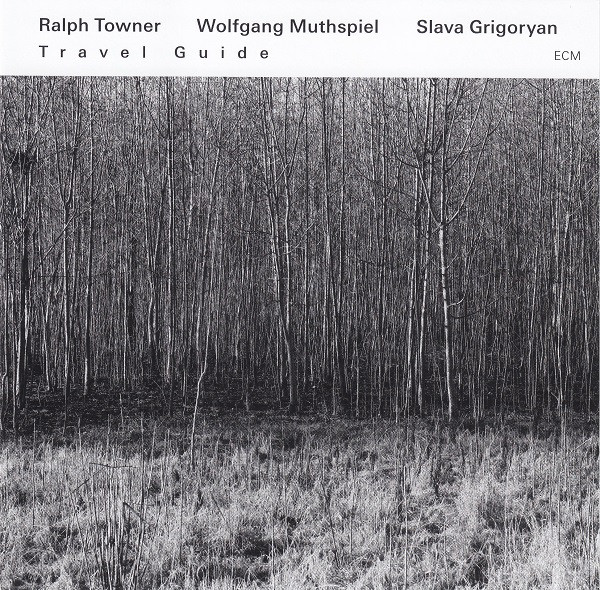 Ralph Towner / Wolfgang Muthspiel / Slava Grigoryan — Travel Guide