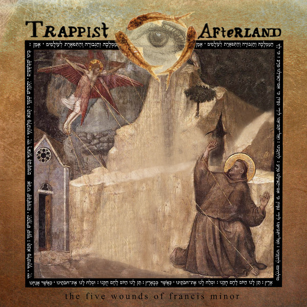 Trappist Afterland — The Five Wounds of Francis Minor