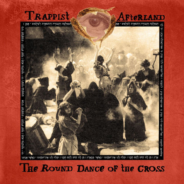 Trappist Afterland — The Round Dance of the Cross