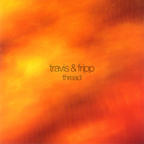 Travis & Fripp — Thread