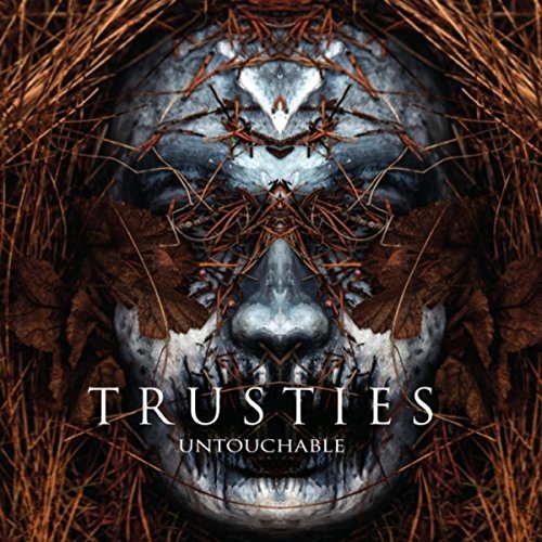 Trusties — Untouchable
