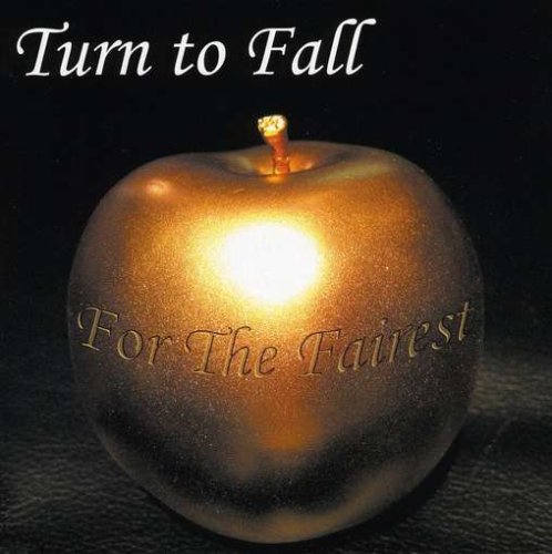 Turn to Fall — For the Fairest