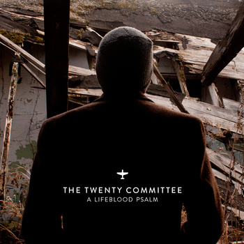 The Twenty Committee — A Lifeblood Psalm