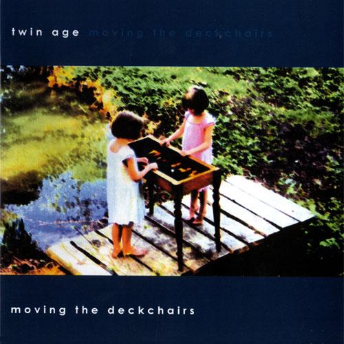 Twin Age — Moving the Deck Chairs